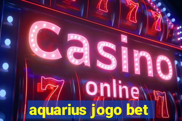 aquarius jogo bet